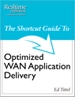The Shortcut Guide to Optimized WAN Application Delivery