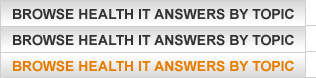 Browse Health IT Answers By Topic