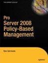 Pro SQL Server 2008 Policy-Based Management