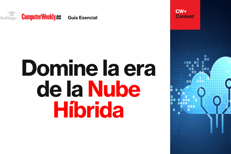 Guía Esencial: Dominar la nube Híbrida | Computer Weekly