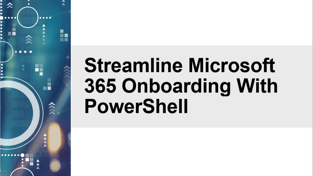 Automate Microsoft 365 user onboarding with PowerShell | Content Hub