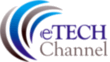 eTECH Channel