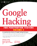 Google Hacking for Penetration Testers, Volume 2