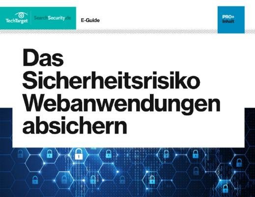 Kostenloser E-Guide: Das Risiko Webanwendungen absichern