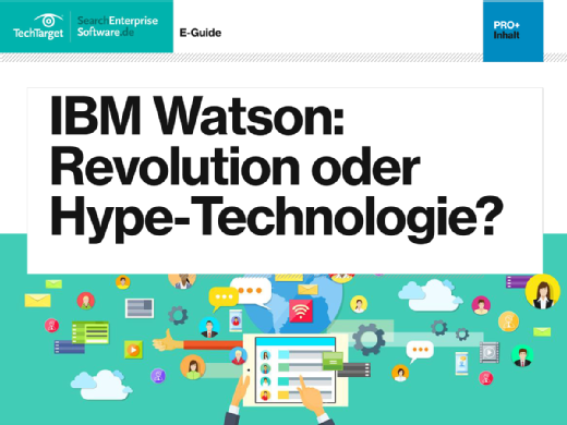 E-Guide IBM Watson: Revolution oder Hype-Technologie?