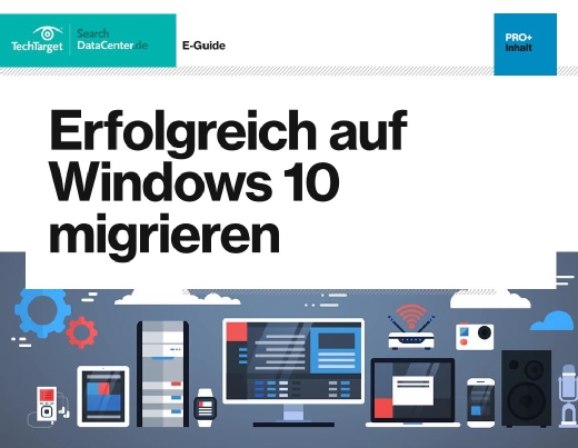 Kostenloser E-Guide: Erfolgreich auf Windows 10 migrieren