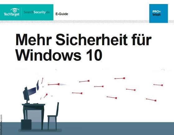Kostenloser E-Guide: Mehr Sicherheit für Windows 10
