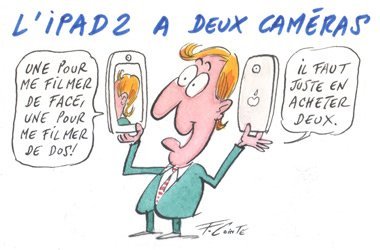 Dessin: Le dessin de François Cointe - L'iPad 2 a deux caméras