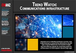 CW ANZ: Trend Watch on communications infrastructure