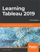 Learning Tableau 10: Business Intelligence and data visualization that brings your business into focus, 2nd edition