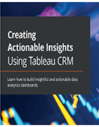 'Creating Actionable Insights Using Tableau CRM' book cover
