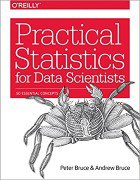 Practical Statistics for Data Scientists: 50+ Essential Concepts Using R and Python 