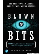 Blown to Bits: Your Life, Liberty, and Happiness After the Digital Explosion book cover