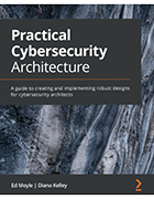 Cover image of 'Practical Cybersecurity Architecture'by Diana Kelley and Ed Moyle