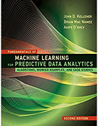 Fundamentals of Machine Learning for Predictive Data Analytics: Algorithms, Worked Examples and Case Studies, second edition