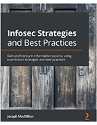 Book cover of Infosec Strategies and Best Practices by Joseph MacMillan