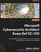 Book cover for 'Microsoft Cybersecurity Architect Exam Ref SC-100.'